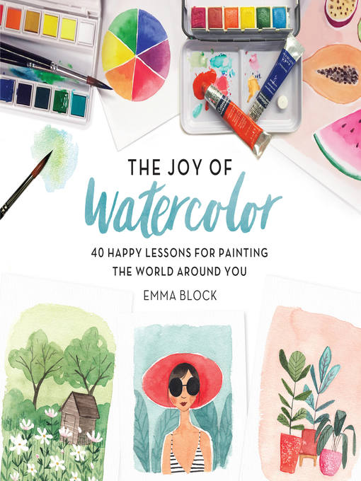 Title details for The Joy of Watercolor by Emma Block - Wait list
